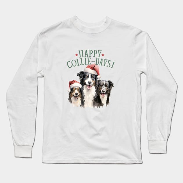 Happy Collie Days, Border Collie Owner Lover Cute Christmas Long Sleeve T-Shirt by ThatVibe